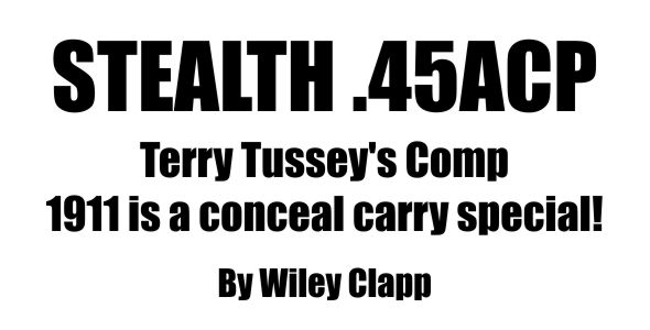 Stealth .45 ACP - Terry Tussey's Comp 1911
